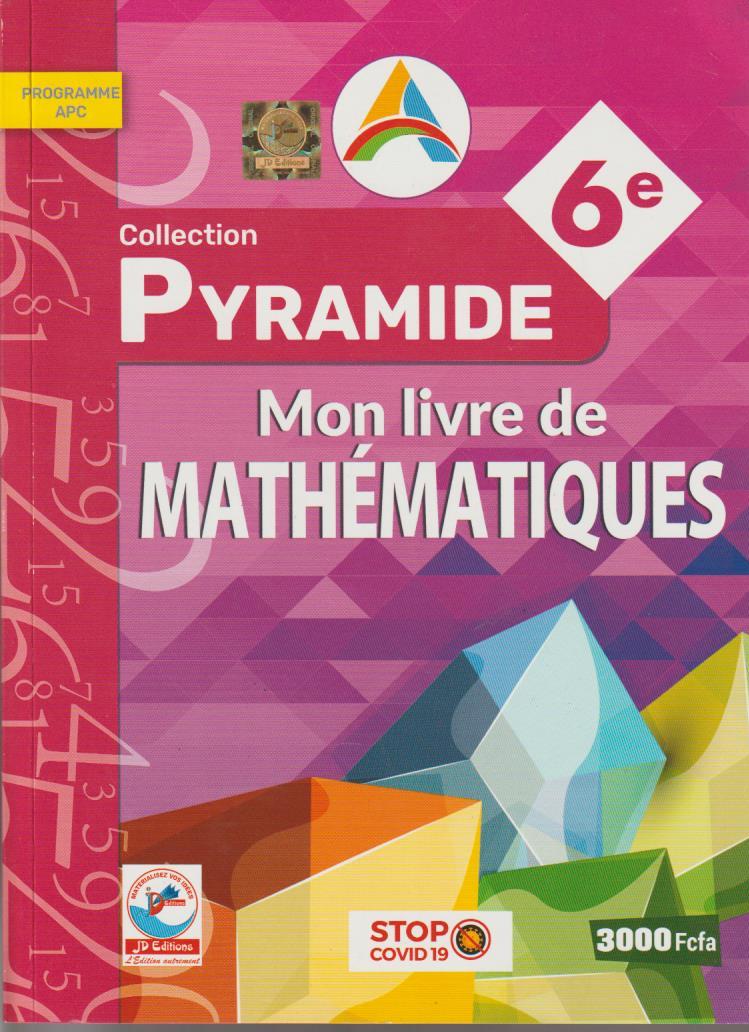 6ème MATHEMATIQUES COLLECTION PYRAMIDE - JD EDITIONS