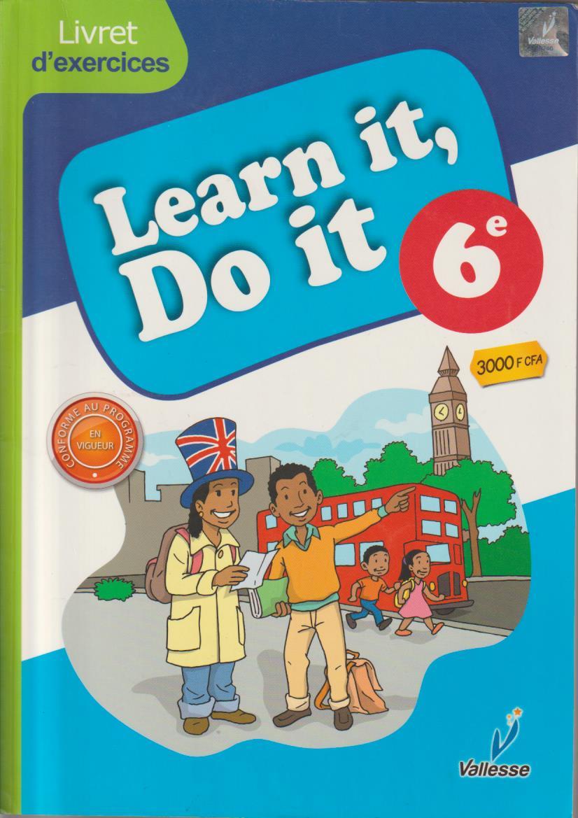 6EME Livret d'Exercices Learn It, Do It - VALESSE