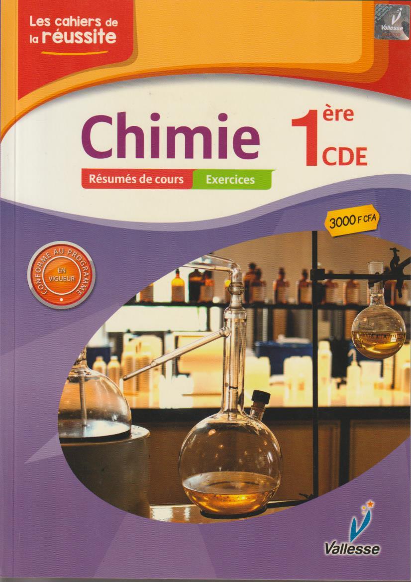 1ère C Les cahiers de la réussite Chimie 1ère C - VALESSE