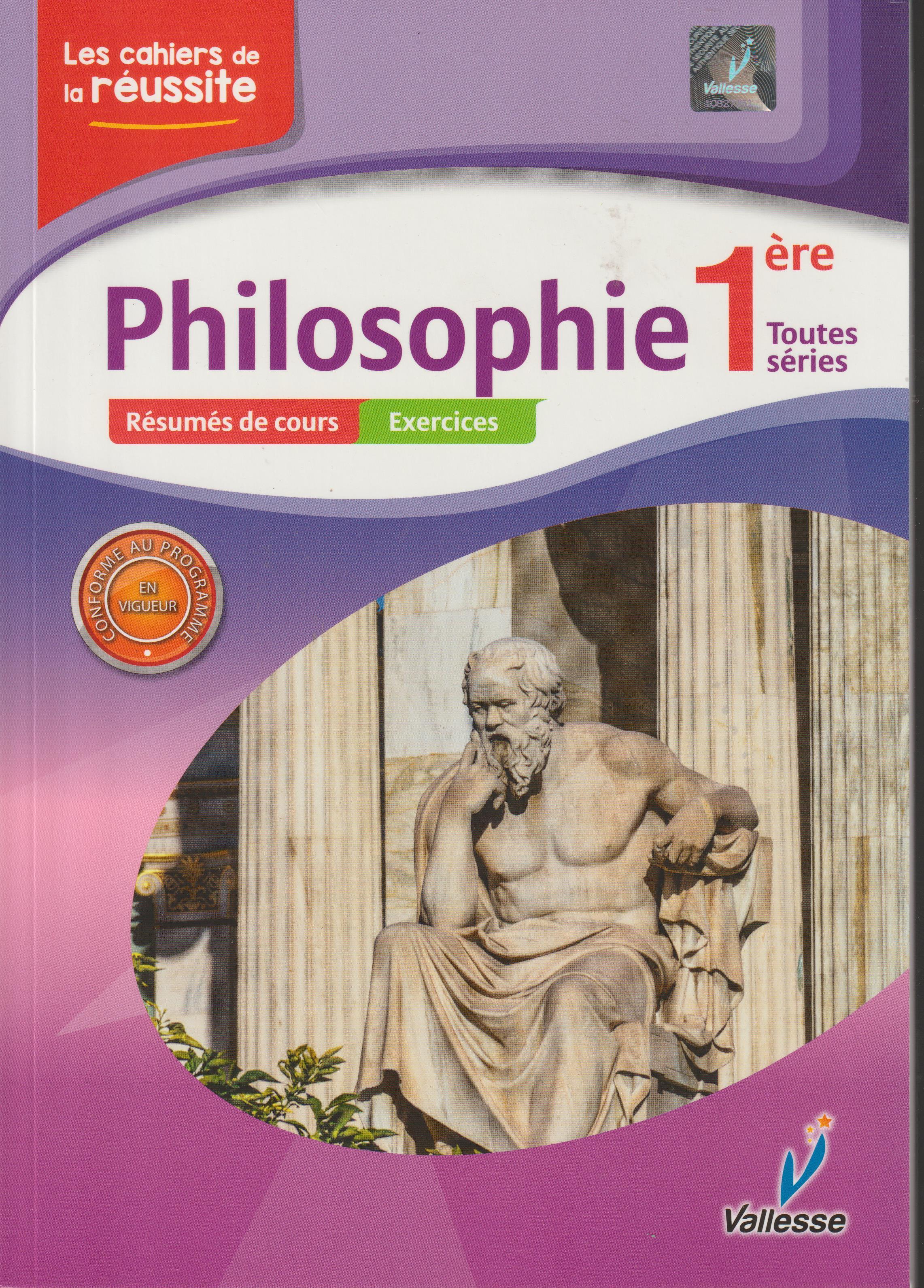 LES CAHIERS DE LA REUSSITE PHILOSOPHIE 1ERE, VALLESSE EDITIONS