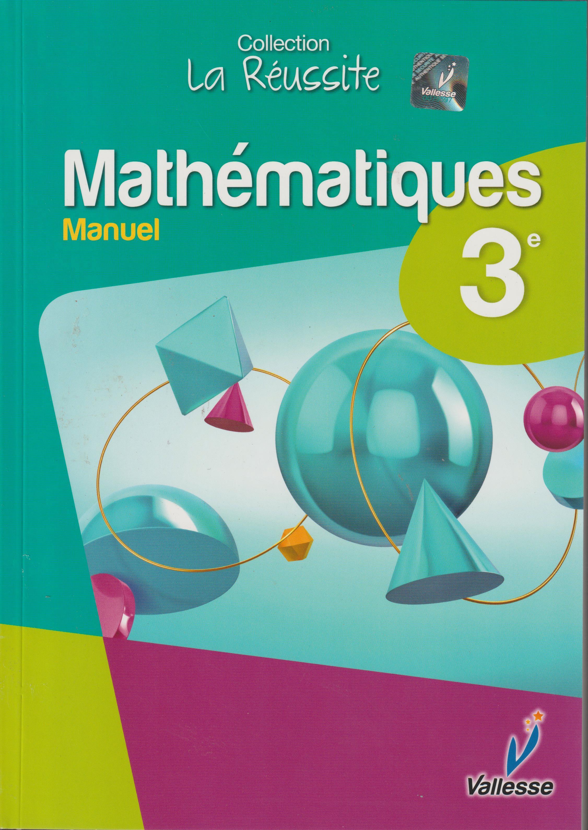 MANUEL MATHEMATIQUES 3ème, VALLESSE EDITIONS