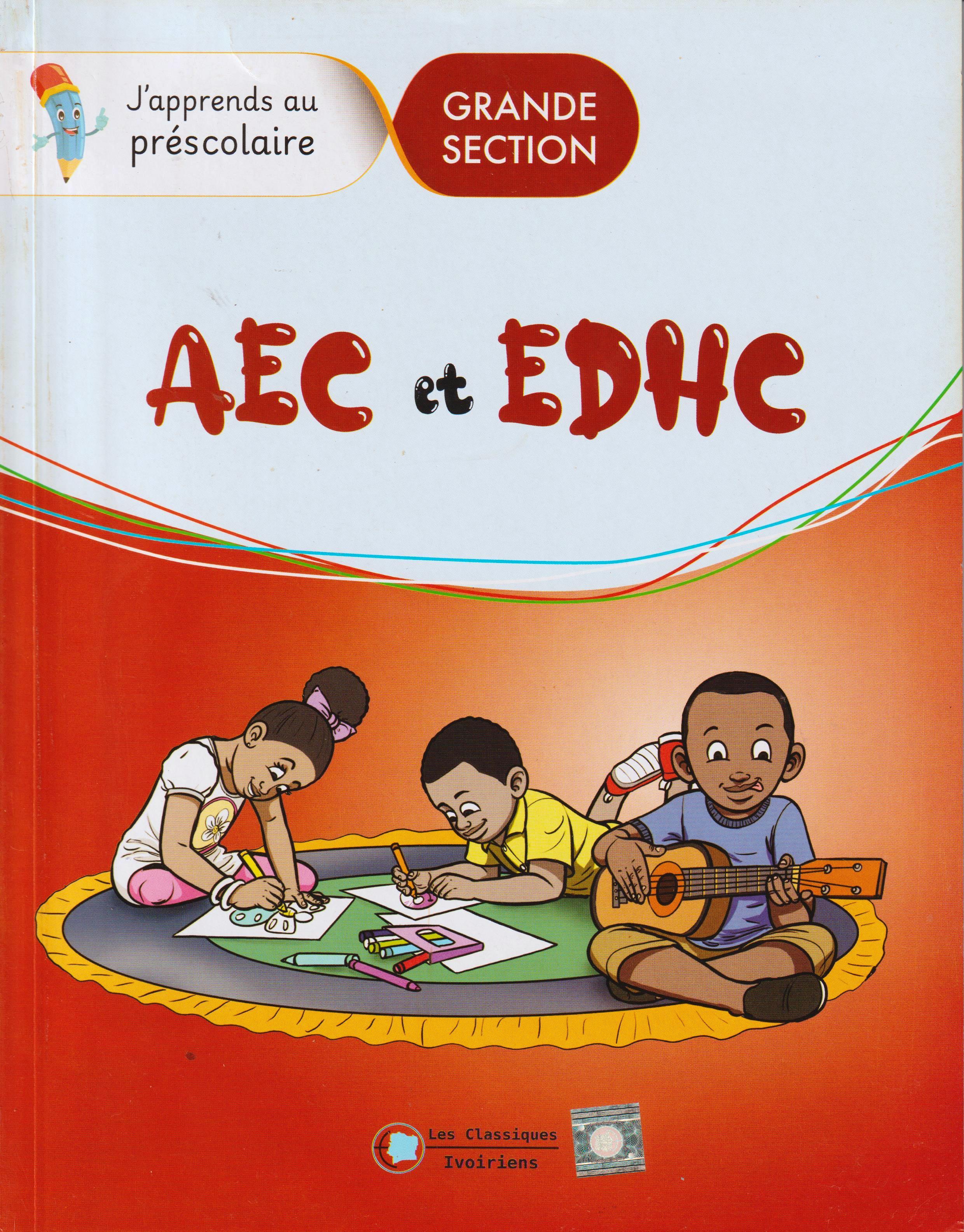 GRANDE SECTION J'APPRENDS AU PRESCOLAIRE, AEC ET EDHC, les classiques Ivoiriens