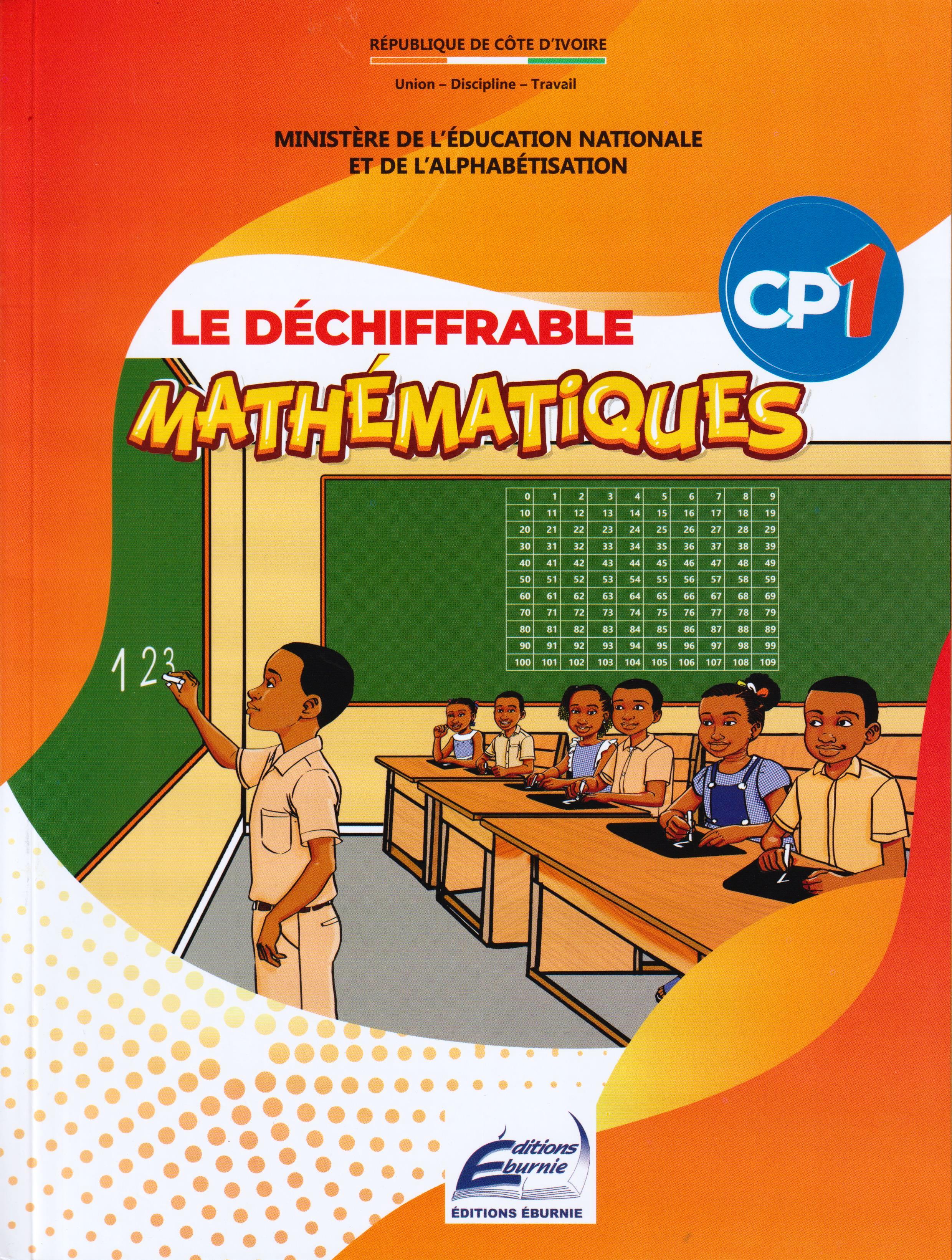MANUEL MATHEMATIQUES DECHIFRABLE CP1 , EDITIONS EBURNIE